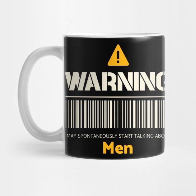 Warning may spontaneously start talking about men by Personality Tees